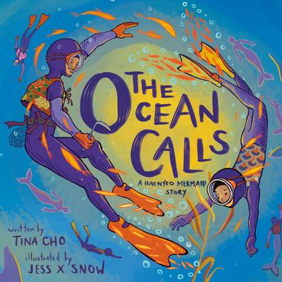 The Ocean Calls: A Haenyeo Mermaid Story |