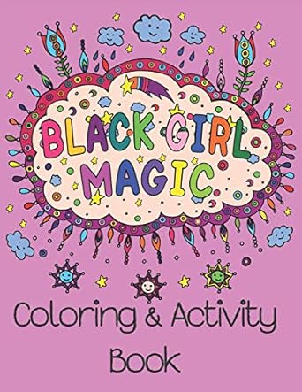 Black Girl Magic Coloring Book: Inspiring all Beautiful Black Girls Around the World