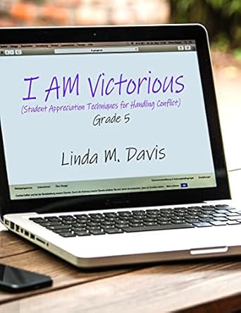 I AM Victorious: (Student Appreciation Techniques for Handling Conflict) Grade 5