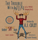 The Trouble with Antlers (a.k.a. Melvin's Rampant Rack): Season 1, Episode 1, Special Illustrated Edition
