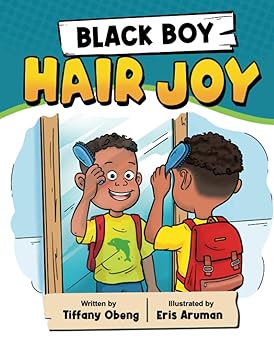 Black Boy Hair Joy: A Rhyming Book that Teaches Black Boys Self Love