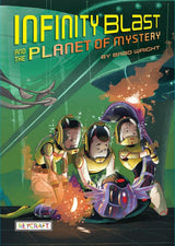 Infinity Blast and the Planet of Mystery (Infinity Blast, Book #2)