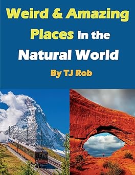 Weird and Amazing Places in the Natural World: (Age 5 - 8)