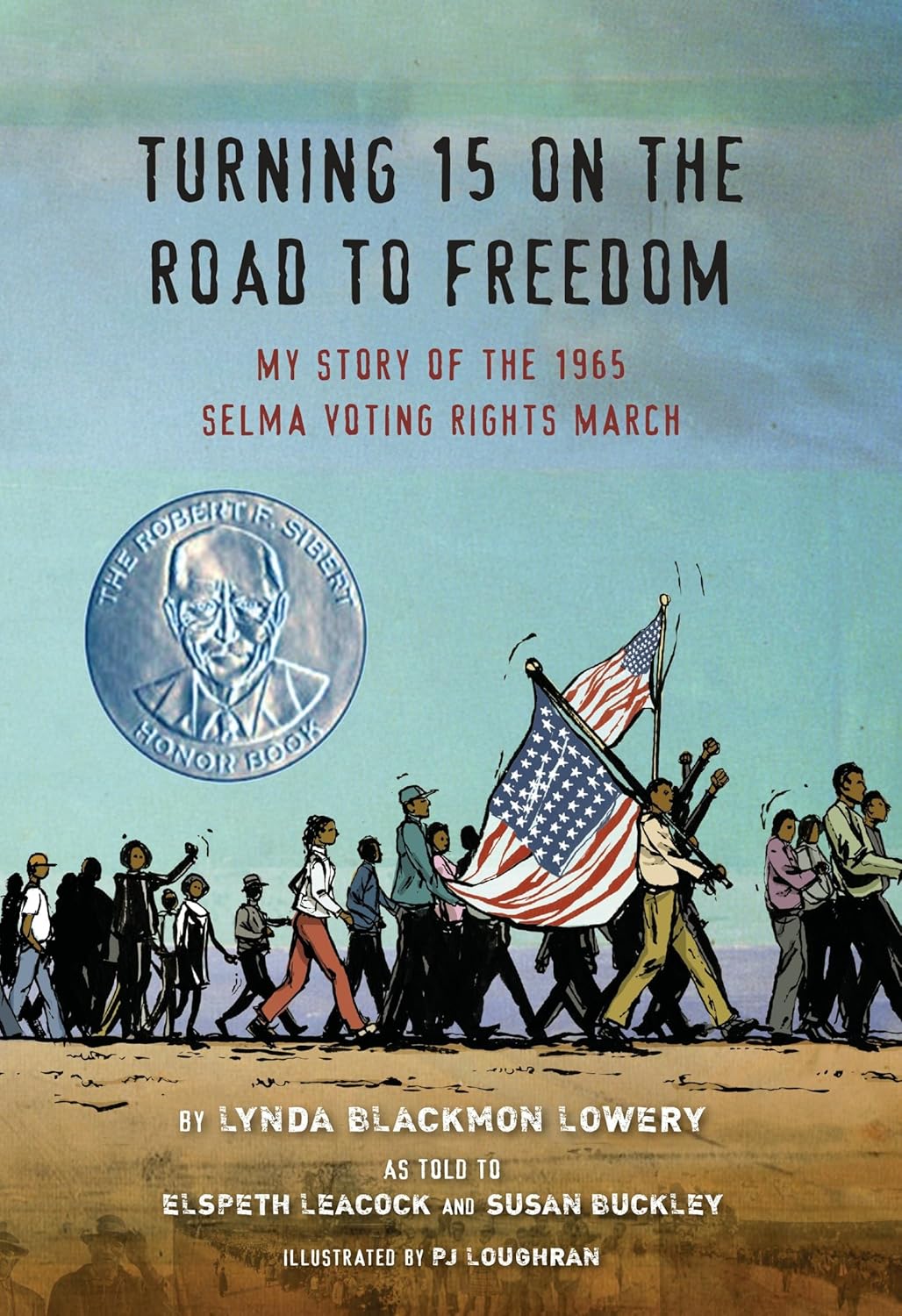 Turning 15 on the Road to Freedom: My Story of the 1965 Selma Voting Rights March