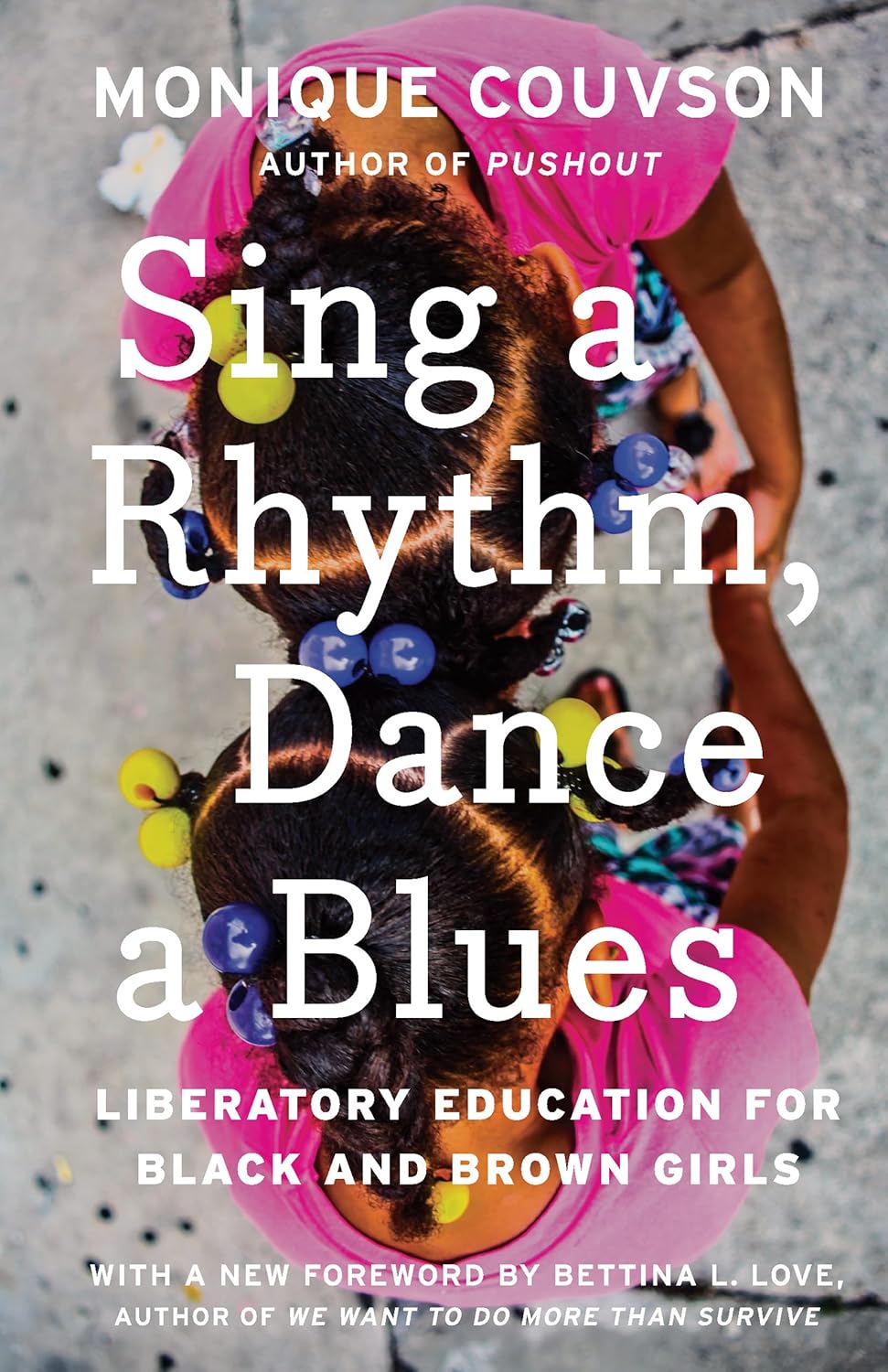Sing a Rhythm, Dance a Blues: Education for the Liberation of Black and Brown Girls