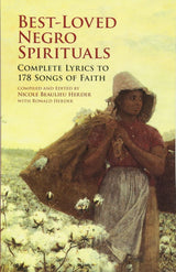 Best-Loved Negro Spirituals: Complete Lyrics to 178 Songs of Faith