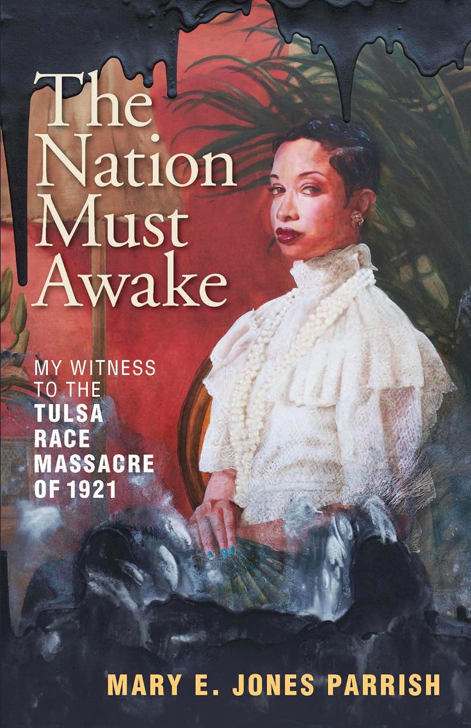 The Nation Must Awake: Our Witness to the Tulsa Race Massacre of 1921