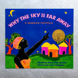 Why The Sky Is Far Away: A Nigerian Folktale
