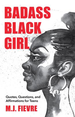 Badass Black Girl: Quotes, Questions, and Affirmations for Teens (Gift for teenage girl)