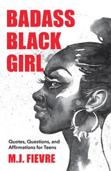 Badass Black Girl: Quotes, Questions, and Affirmations for Teens (Gift for teenage girl)