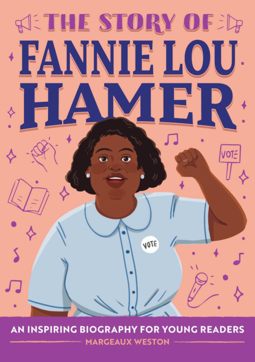 The Story of Fannie Lou Hamer: An Inspiring Biography for Young Readers