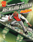 Engineering an Awesome Recycling Center with Max Axiom, Super Scientist