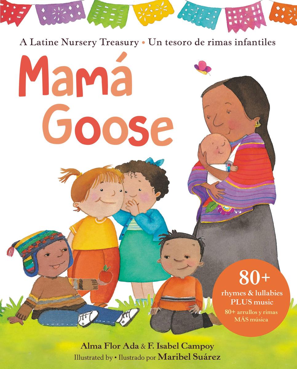 Mam‡ Goose: A Latine Nursery Treasury / Un Tesoro de Rimas Infantiles (Bilingual)