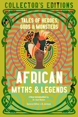 heroes gods and monsters African Myths & Legends : Tales of Heroes, Gods & Monsters