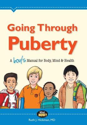 Going Through Puberty: A Boys Manual for Body, Mind, and Health
