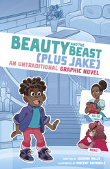 I Fell into a Fairy Tale:   Beauty and the Beast (Plus Jake): An Untraditional Graphic Novel