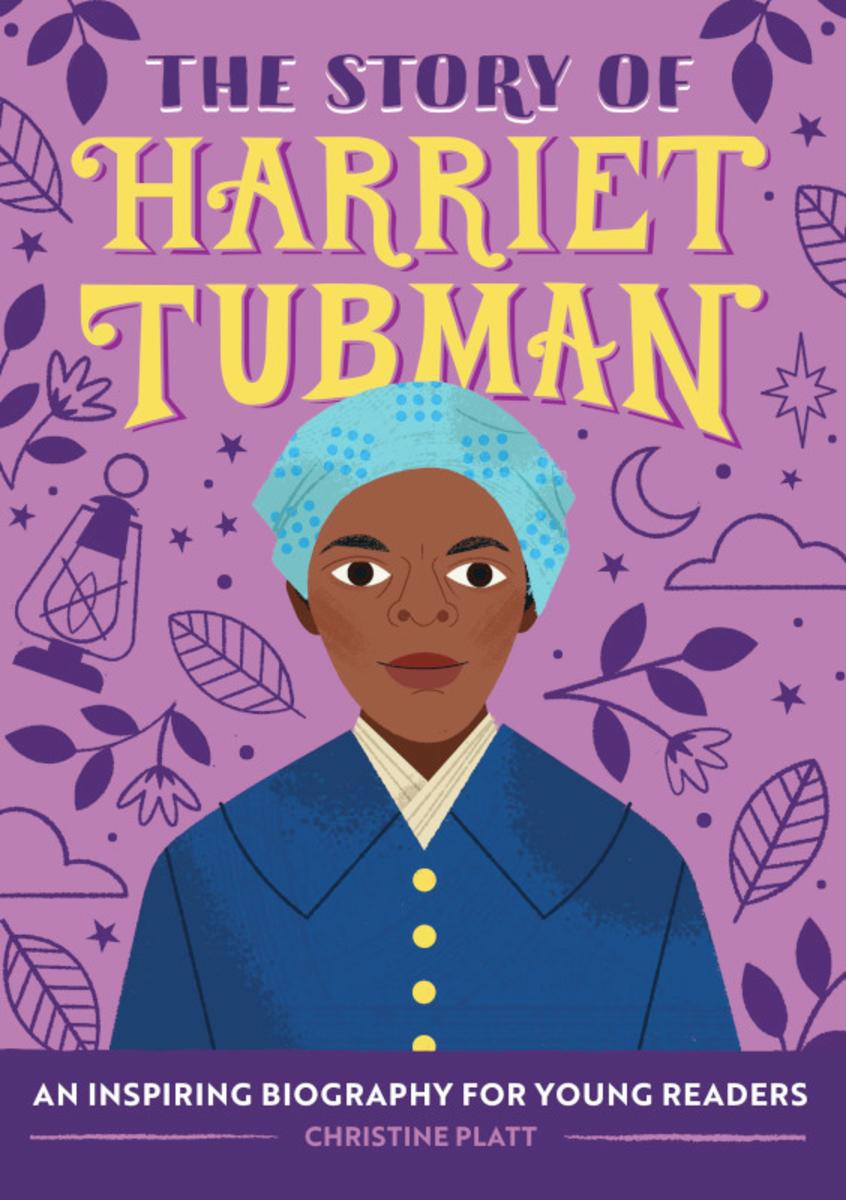 The Story of Harriet Tubman: An Inspiring Biography for Young Readers