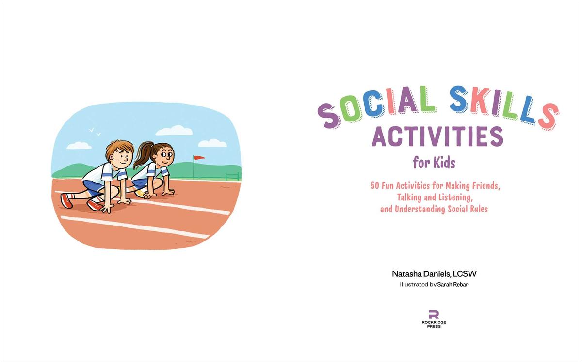 Social Skills Activities for Kids: 50 Fun Exercises for Making Friends, Talking and Listening, and Understanding Social Rules