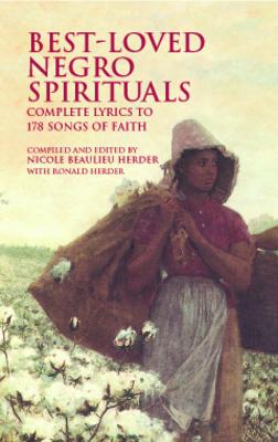 Best-Loved Negro Spirituals: Complete Lyrics to 178 Songs of Faith