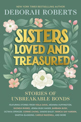 Sisters Loved and Treasured: Stories of Unbreakable Bonds