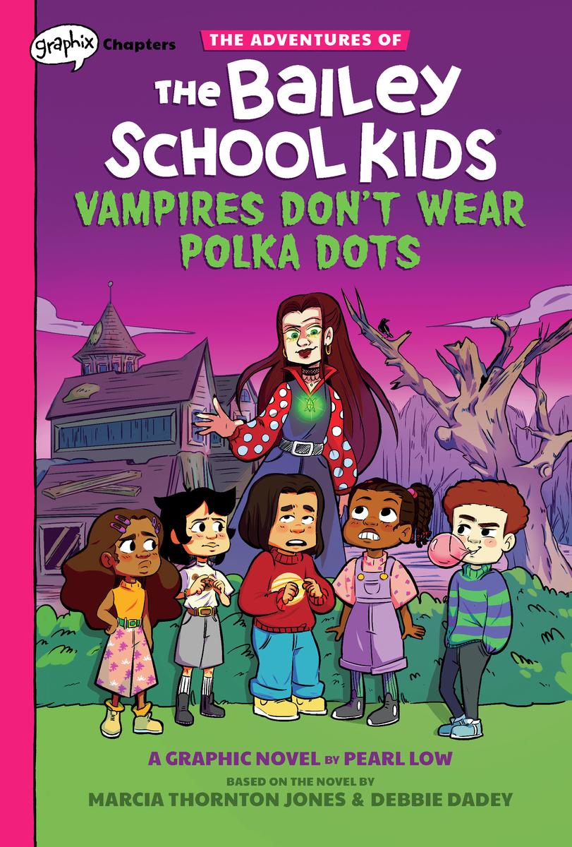 Vampires Don't Wear Polka Dots: A Graphix Chapters Book (The Adventures of the Bailey School Kids #1)