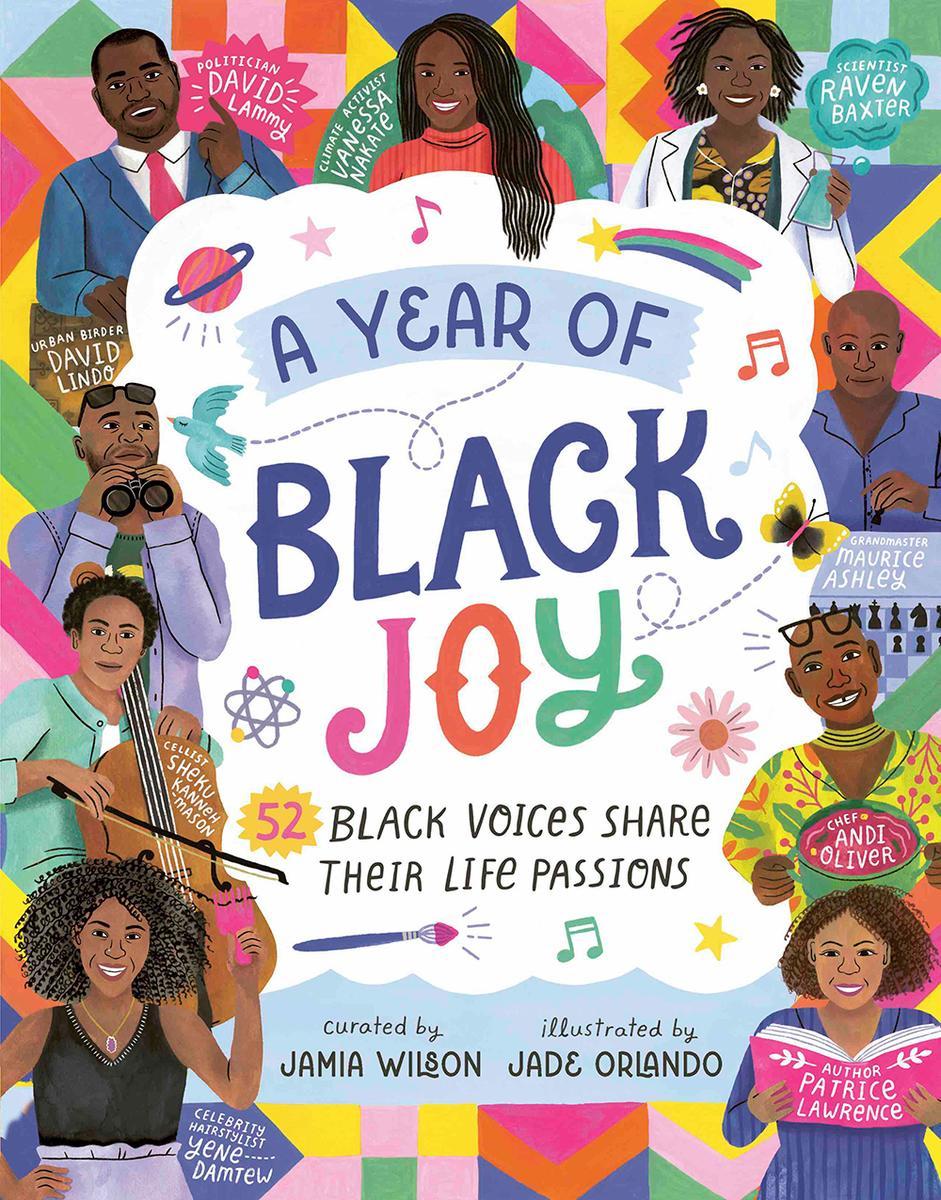 A Year of Black Joy 52 Black Voices Share Their Life Passions