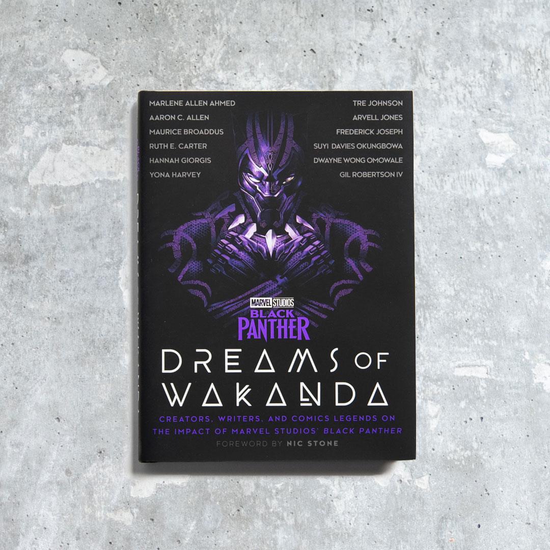 Marvel Studios' Black Panther: Dreams of Wakanda: Creators, Writers, and Comics Legends on the Impact of Marvel Studios' Black Panther