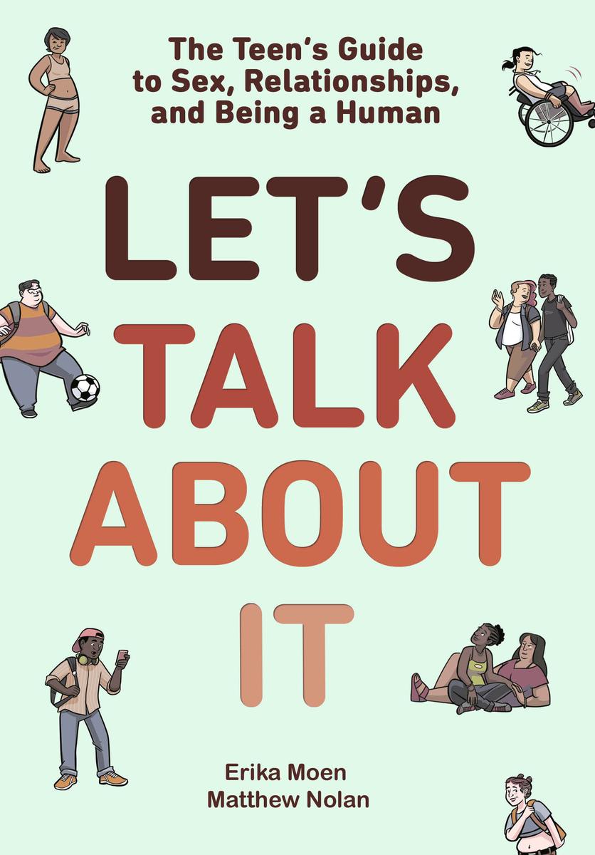 Let's Talk About It: The Teen's Guide to Sex, Relationships, and Being a Human (A Graphic Novel