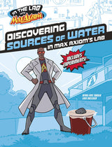 Discovering Sources of Water in Max Axiom’s Lab