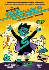 THE STUPENDOUS SWITCHEROO:  The Stupendous Switcheroo: New Powers Every 24 Hours