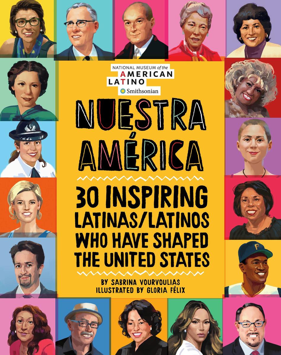 Nuestra América: 30 Inspiring Latinas/Latinos Who Have Shaped the United States