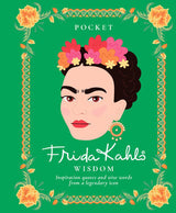 Pocket Frida Kahlo Wisdom: Inspirational Quotes and Wise Words from a Legendary Icon