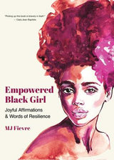 Empowered Black Girl: Joyful Affirmations and Words of Resilience (Book for Black Girls Ages 12+)