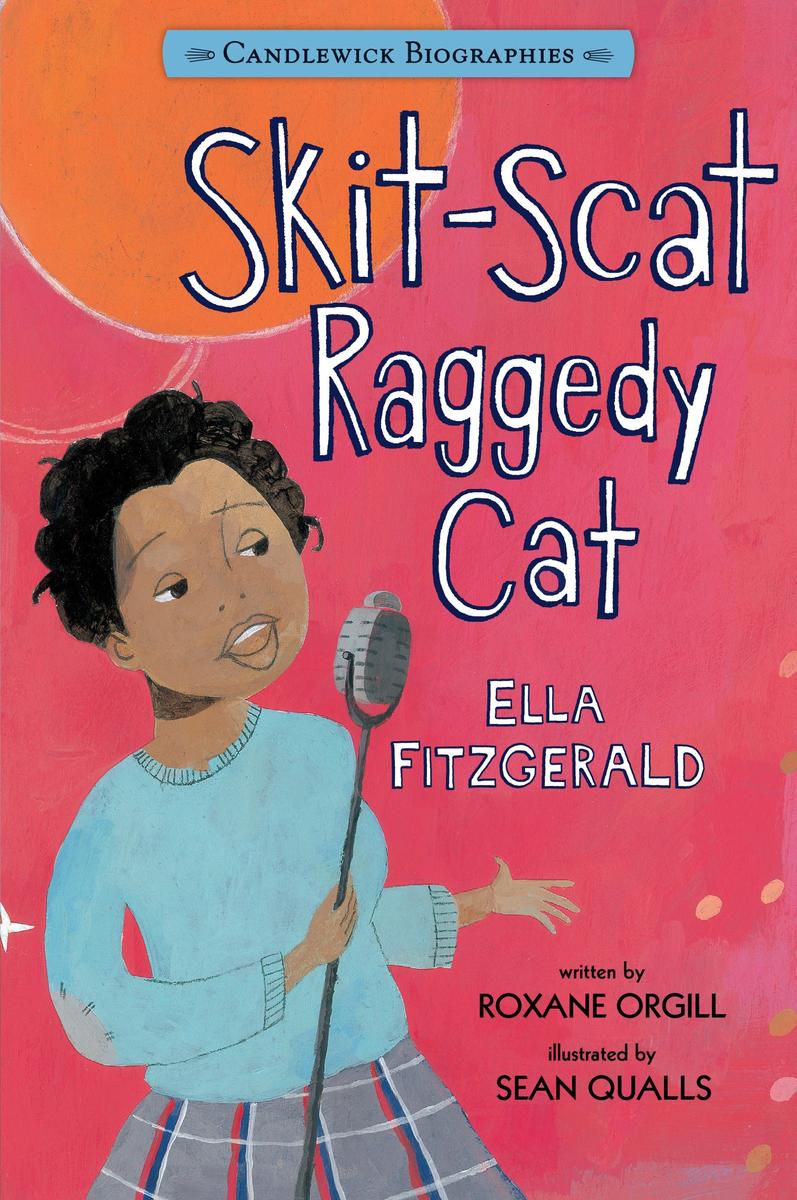 Skit-Scat Raggedy Cat: Ella Fitzgerald: Candlewick Biographies