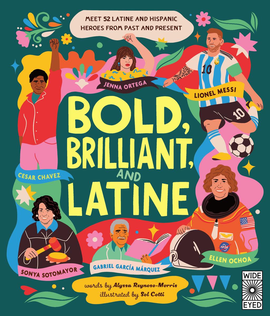 Bold, Brilliant, and Latine: Meet 52 Latine and Hispanic Heroes from Past and Present
