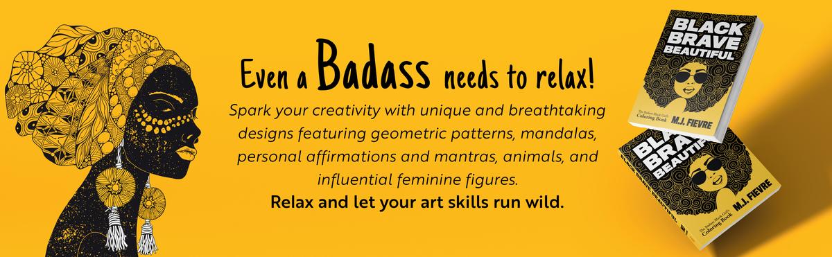 Black Brave Beautiful: The Badass Black Girl's Coloring Book