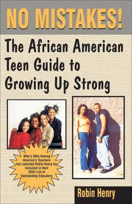 No Mistakes!: The African American Teen Guide to Growing Up Strong