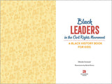 Black Leaders in the Civil Rights Movement: A Black History Book for Kids