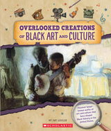 Overlooked Creations of Black Art and Culture (From the Archives)