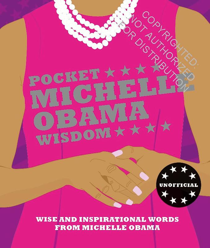 Pocket Michelle Obama Wisdom: Wise and Inspirational Words from Michelle Obama
