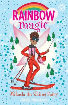 Rainbow Magic: Mikaela the Skiing Fairy: The Gold Medal Games Fairies Book 3