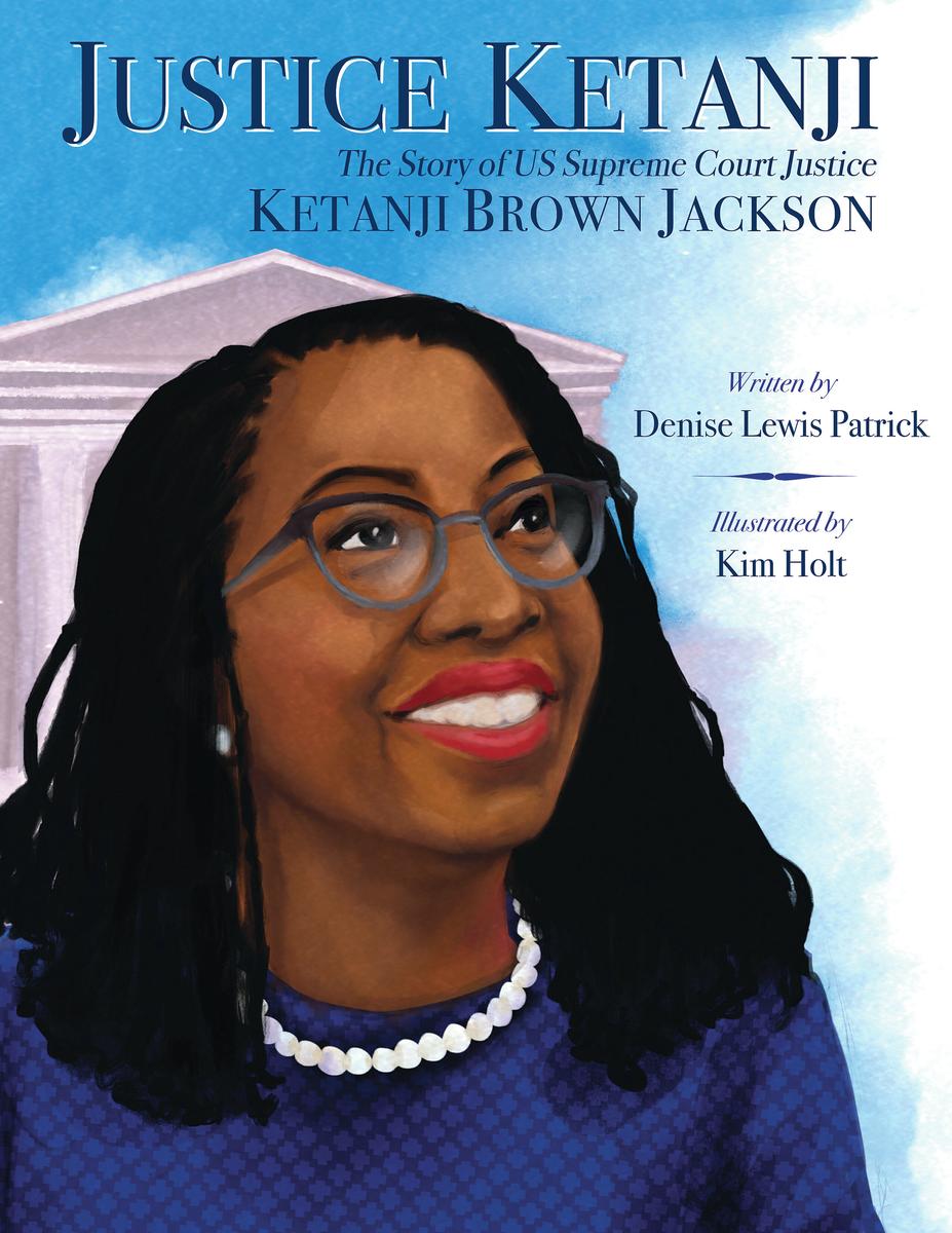 Justice Ketanji The Story of US Supreme Court Justice Ketanji Brown Jackson