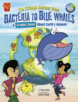 Earth's Amazing Journey:   The Strange Journey from Bacteria to Blue Whales: A Graphic Novel about Earth's Animals