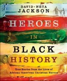Heroes in Black History: True Stories from the Lives of Christian Heroes