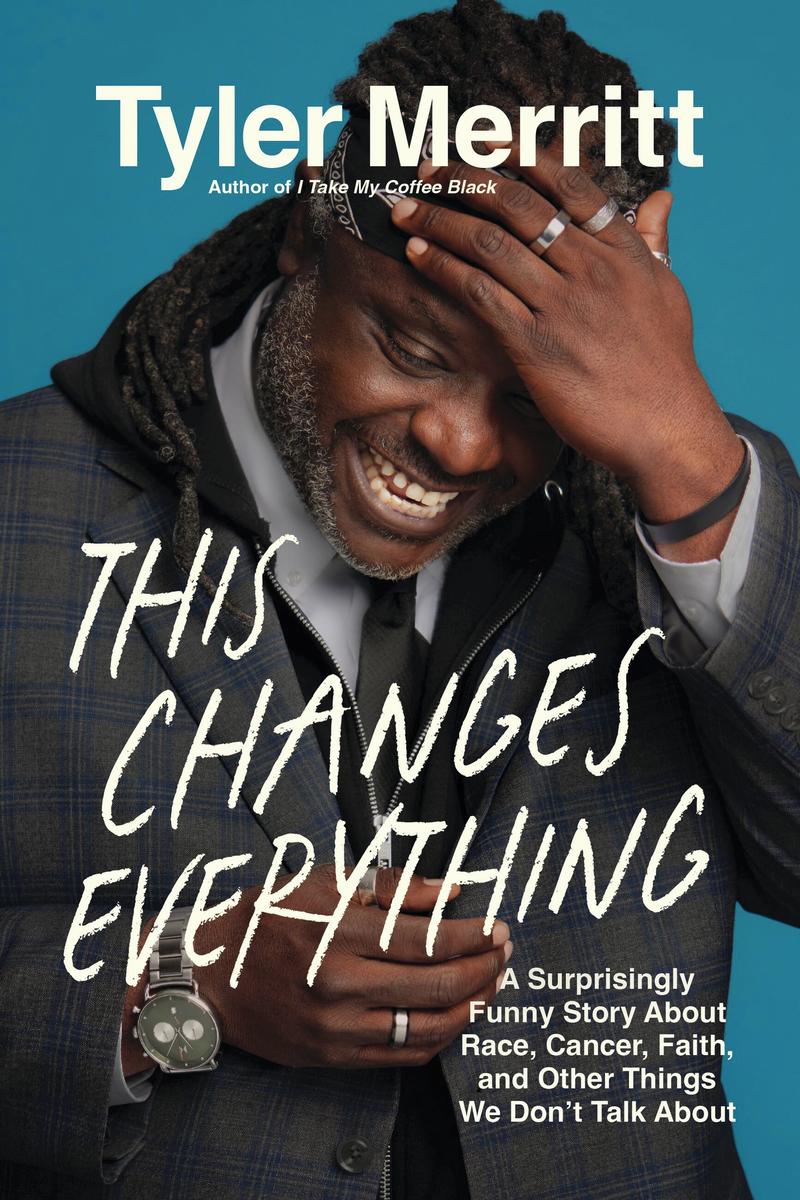 This Changes Everything: A Surprisingly Funny Story About Race, Cancer, Faith, and Other Things We Don't Talk About