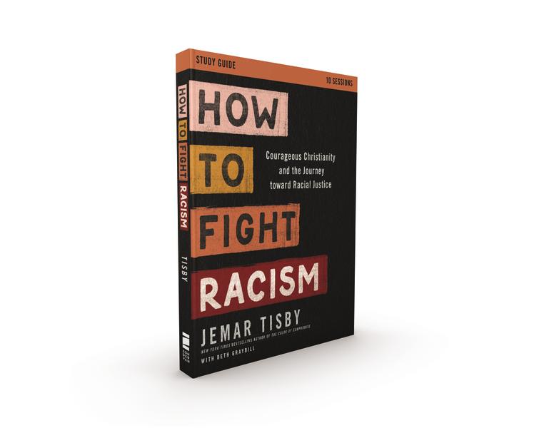 How to Fight Racism Study Guide: Courageous Christianity and the Journey Toward Racial Justice