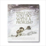 What Do You Do With a Problem