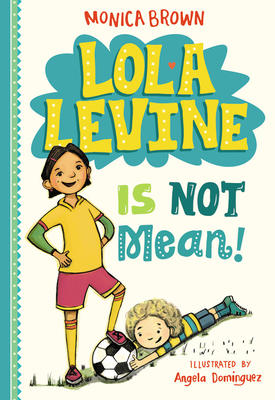 Lola Levine Is Not Mean! (Series # 1)