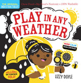 Indestructibles: Play in Any Weather (High Color High Contrast): Chew Proof · Rip Proof · Nontoxic · 100% Washable (Book for Babies, Newborn Books, Safe to Chew)Indestructibles series)