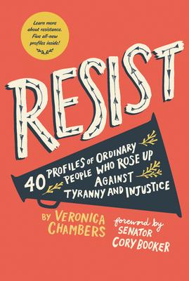 Resist: 40 Profiles of Ordinary People Who Rose Up Against Tyranny and Injustice